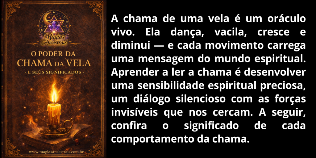 A chama de uma vela é um oráculo vivo. Ela dança, vacila, cresce e diminui — e cada movimento carrega uma mensagem do mundo espiritual. Aprender a ler a chama é desenvolver uma sensibilidade espiritual preciosa, um diálogo silencioso com as forças invisíveis que nos cercam. A seguir, confira o significado de cada comportamento da chama.