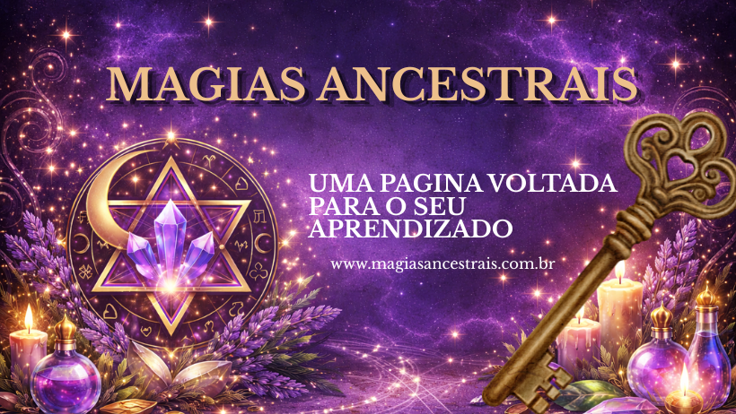 MAGIAS ANCESTRAIS